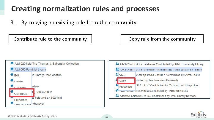 Creating normalization rules and processes 3. By copying an existing rule from the community