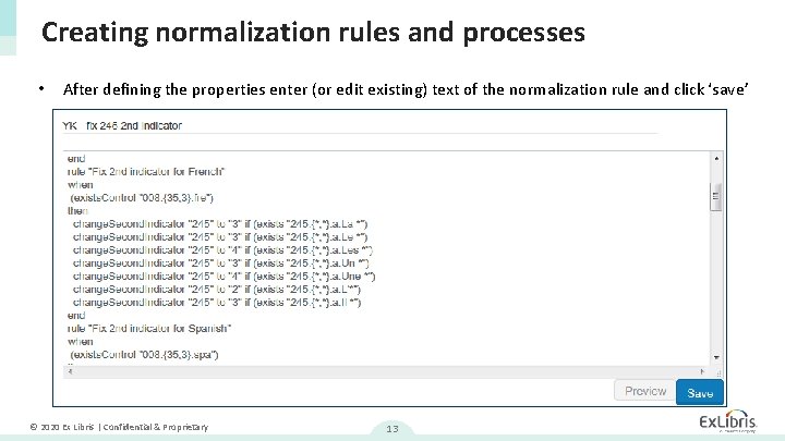 Creating normalization rules and processes • After defining the properties enter (or edit existing)