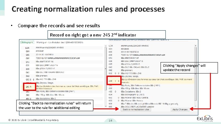 Creating normalization rules and processes • Compare the records and see results Record on