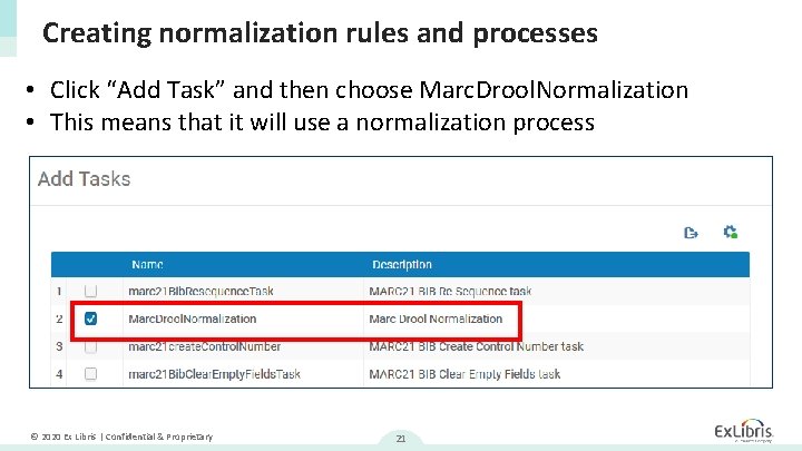 Creating normalization rules and processes • Click “Add Task” and then choose Marc. Drool.