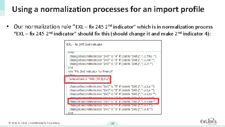 Using a normalization processes for an import profile • Our normalization rule “EXL –