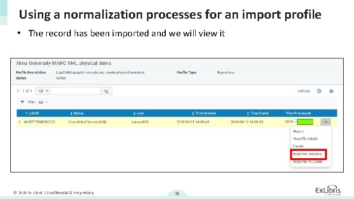 Using a normalization processes for an import profile • The record has been imported