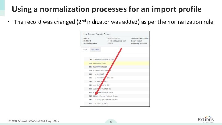 Using a normalization processes for an import profile • The record was changed (2