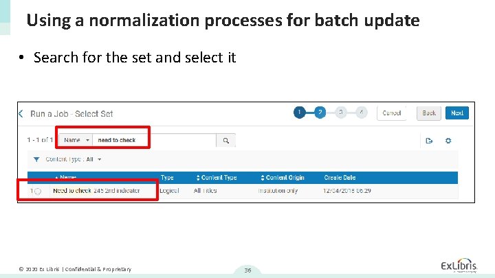 Using a normalization processes for batch update • Search for the set and select