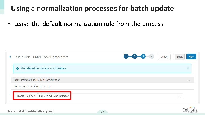 Using a normalization processes for batch update • Leave the default normalization rule from