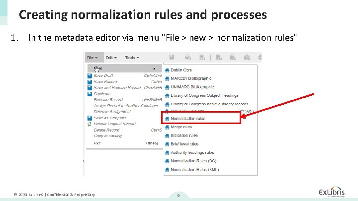 Creating normalization rules and processes 1. In the metadata editor via menu "File >