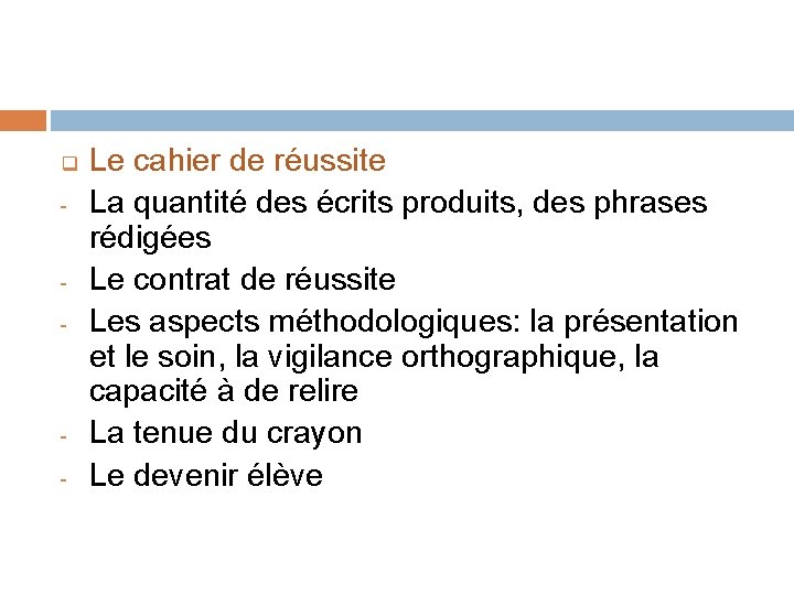 q - - - Le cahier de réussite La quantité des écrits produits, des