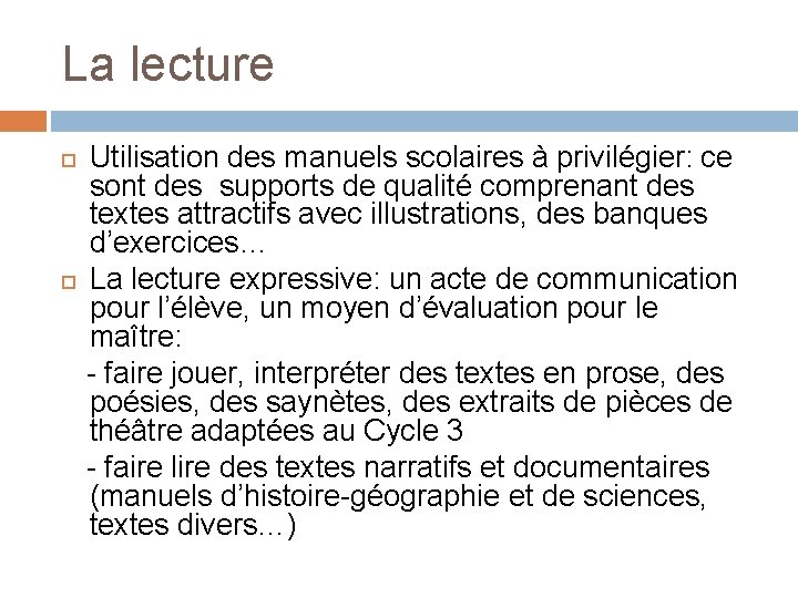 La lecture Utilisation des manuels scolaires à privilégier: ce sont des supports de qualité