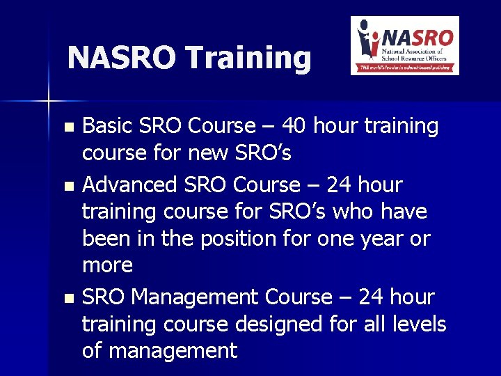 NASRO Training Basic SRO Course – 40 hour training course for new SRO’s n