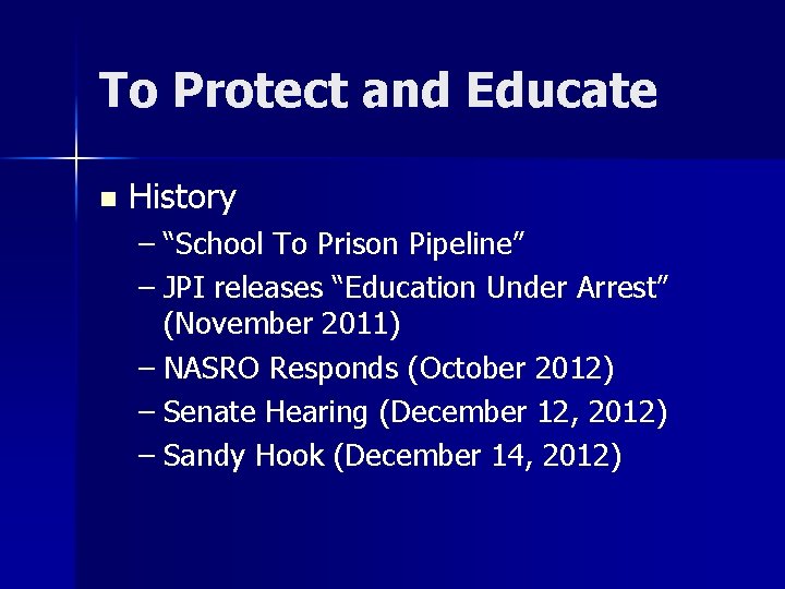 To Protect and Educate n History – “School To Prison Pipeline” – JPI releases
