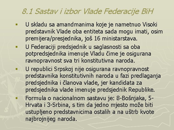 8. 1 Sastav i izbor Vlade Federacije Bi. H § § U skladu sa