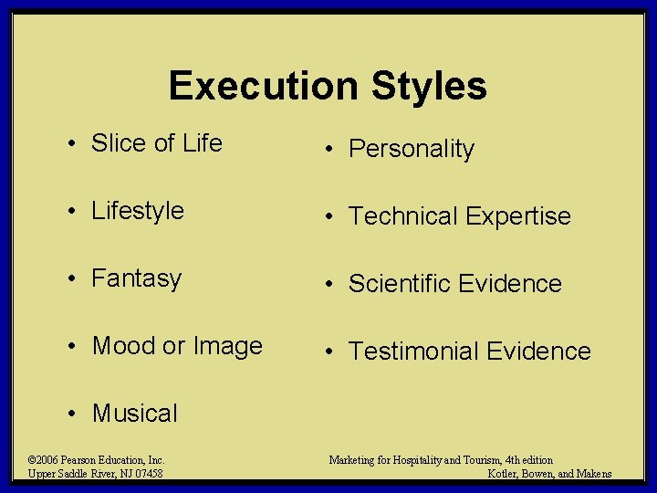 Execution Styles • Slice of Life • Personality • Lifestyle • Technical Expertise •