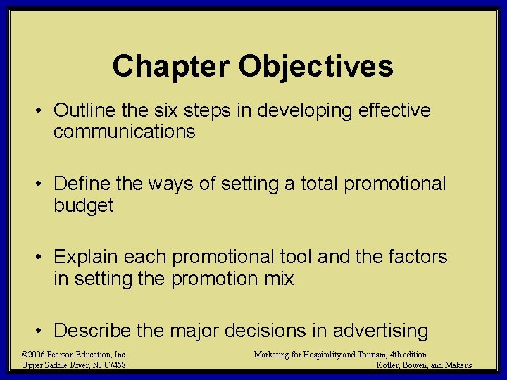 Chapter Objectives • Outline the six steps in developing effective communications • Define the