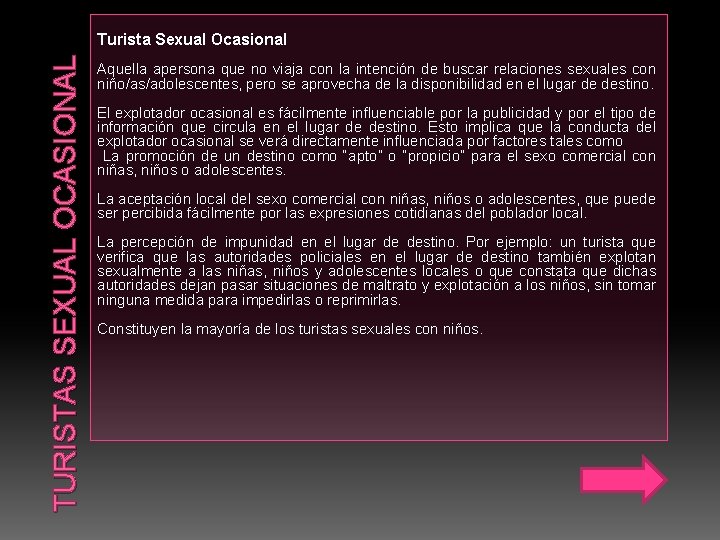 TURISTAS SEXUAL OCASIONAL Turista Sexual Ocasional Aquella apersona que no viaja con la intención