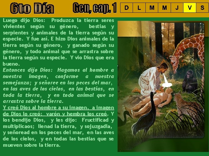 Luego dijo Dios: Produzca la tierra seres vivientes según su género, bestias y serpientes