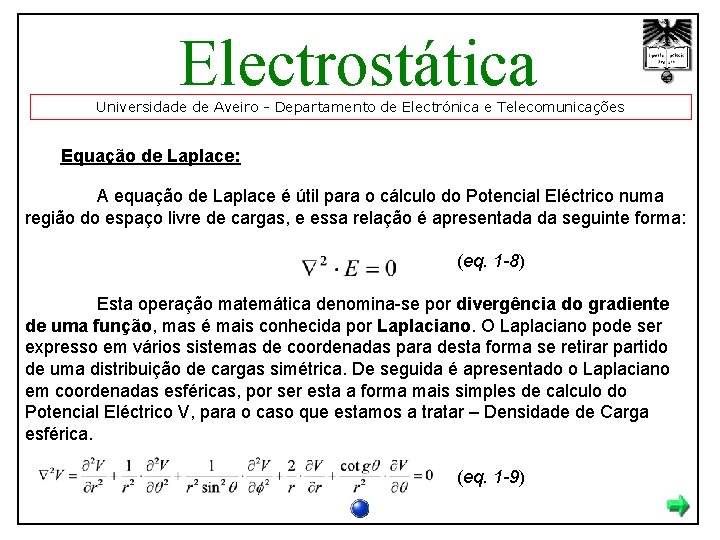 Electrostática Universidade de Aveiro - Departamento de Electrónica e Telecomunicações Equação de Laplace: A