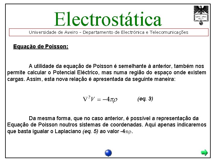 Electrostática Universidade de Aveiro - Departamento de Electrónica e Telecomunicações Equação de Poisson: A