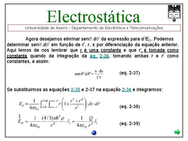 Electrostática Universidade de Aveiro - Departamento de Electrónica e Telecomunicações Agora desejamos eliminar senq’.