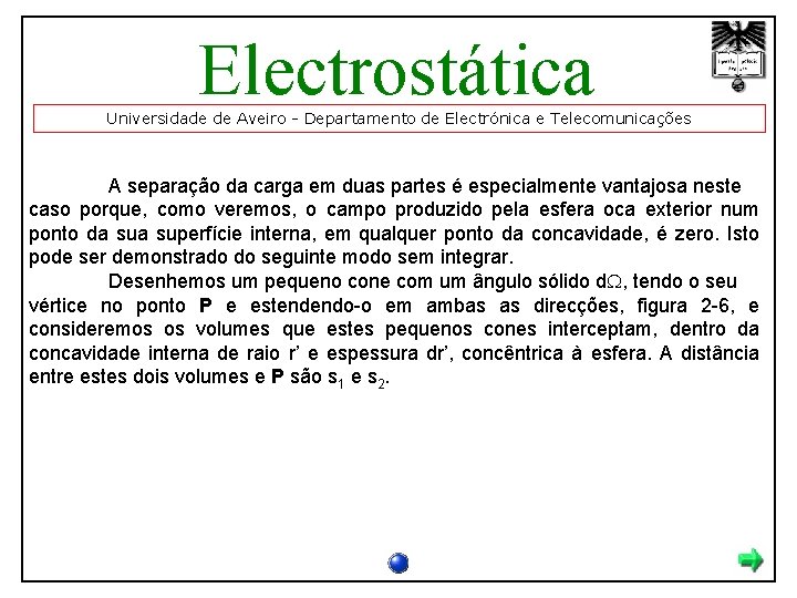Electrostática Universidade de Aveiro - Departamento de Electrónica e Telecomunicações A separação da carga