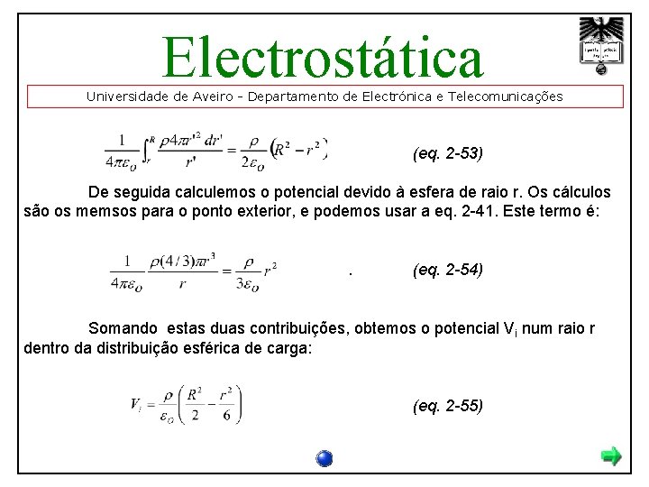 Electrostática Universidade de Aveiro - Departamento de Electrónica e Telecomunicações (eq. 2 -53) De