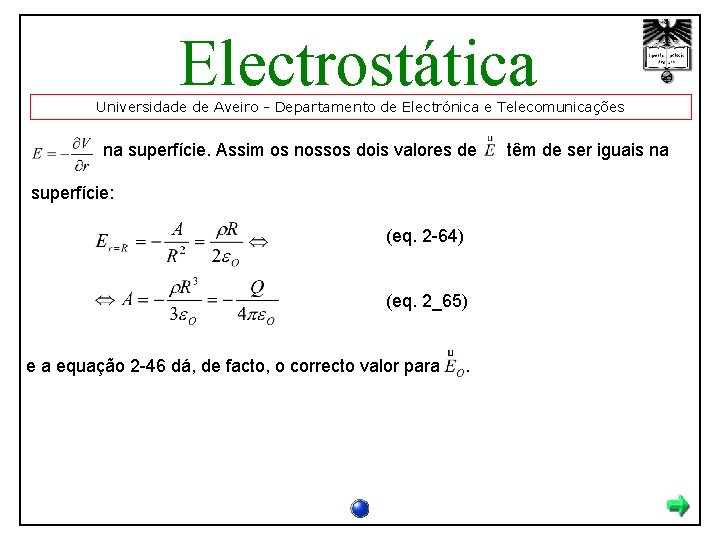 Electrostática Universidade de Aveiro - Departamento de Electrónica e Telecomunicações na superfície. Assim os