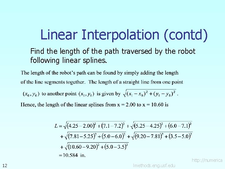 Linear Interpolation (contd) Find the length of the path traversed by the robot following