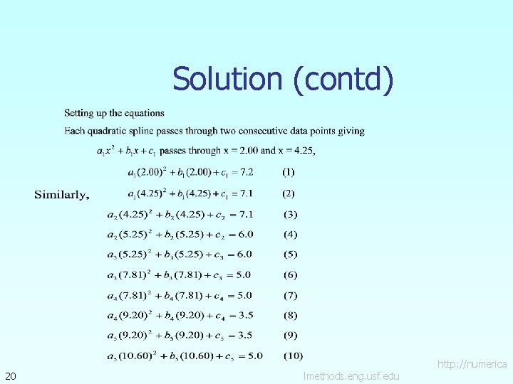 Solution (contd) 20 lmethods. eng. usf. edu http: //numerica 