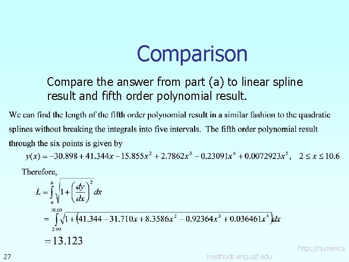 Comparison Compare the answer from part (a) to linear spline result and fifth order
