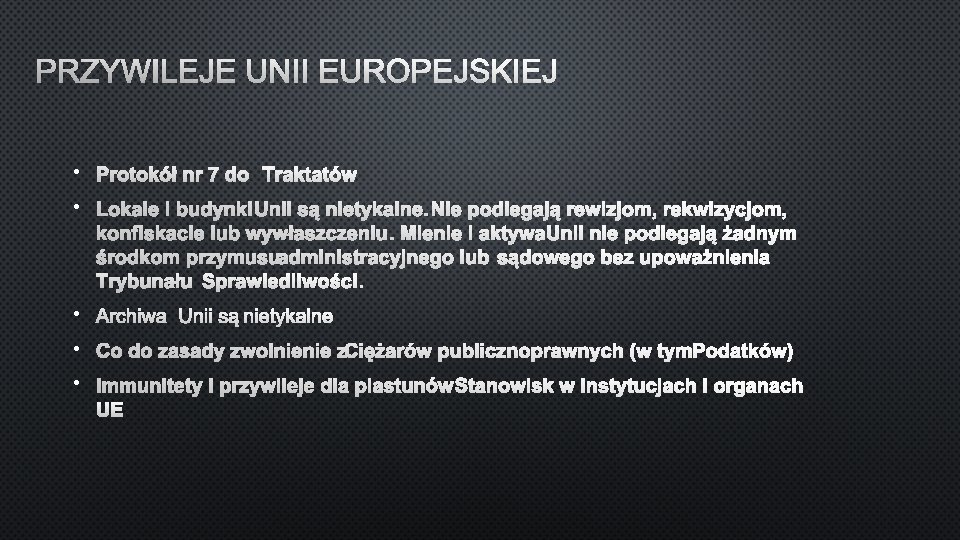 PRZYWILEJE UNII EUROPEJSKIEJ • PROTOKÓŁ NR 7 DOT RAKTATÓW • LOKALE I BUDYNKI UNII