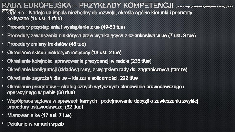 RADA EUROPEJSKA – PRZYKŁADY KOMPETENCJI (ZA ŁAZOWSKI, ŁABĘDZKA, SZPUNAR, PRAWO UE, CH BECK 2012)