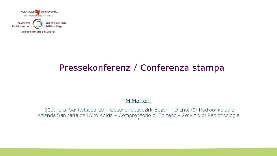 Pressekonferenz / Conferenza stampa M. Maffei 1, Südtiroler Sanitätsbetrieb – Gesundheitsbezirk Bozen – Dienst