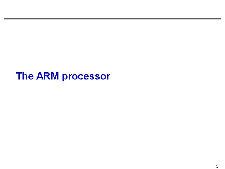The ARM processor 3 