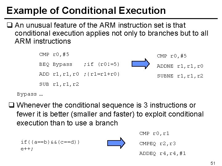 Example of Conditional Execution q An unusual feature of the ARM instruction set is