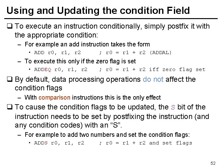 Using and Updating the condition Field q To execute an instruction conditionally, simply postfix