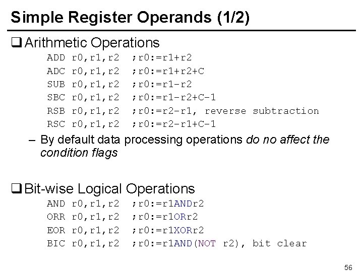 Simple Register Operands (1/2) q Arithmetic Operations ADD ADC SUB SBC RSB RSC r