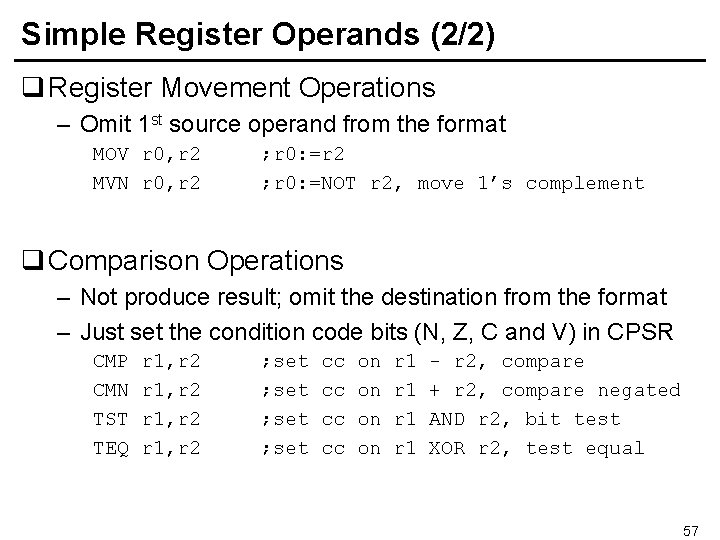 Simple Register Operands (2/2) q Register Movement Operations – Omit 1 st source operand