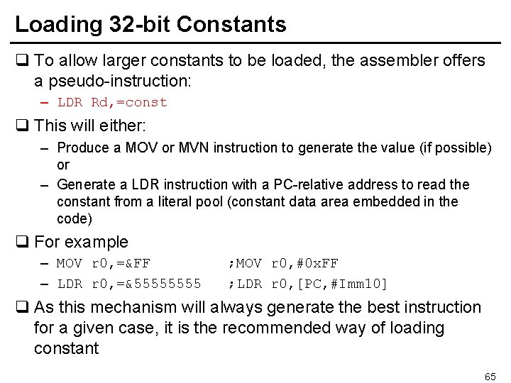 Loading 32 -bit Constants q To allow larger constants to be loaded, the assembler