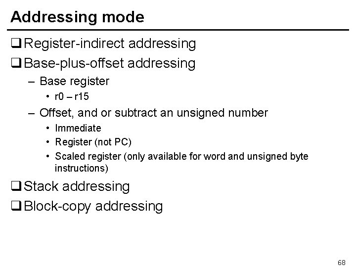 Addressing mode q Register-indirect addressing q Base-plus-offset addressing – Base register • r 0