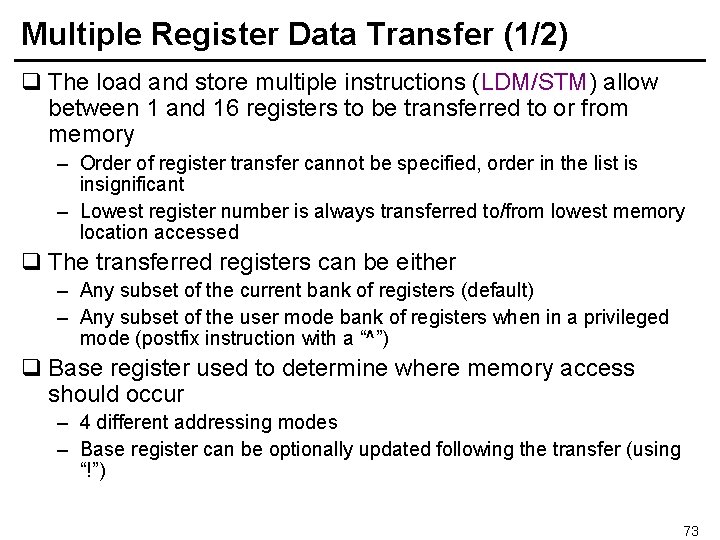 Multiple Register Data Transfer (1/2) q The load and store multiple instructions (LDM/STM) allow