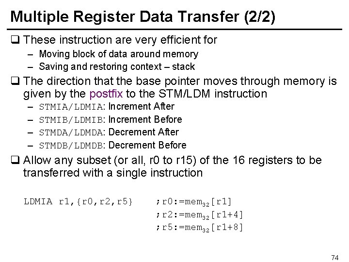 Multiple Register Data Transfer (2/2) q These instruction are very efficient for – Moving