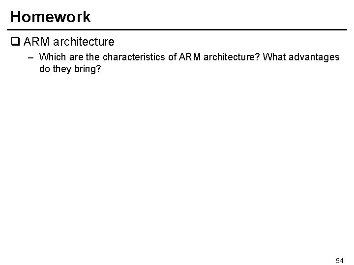 Homework q ARM architecture – Which are the characteristics of ARM architecture? What advantages