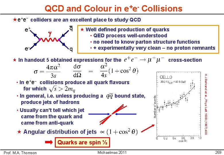 QCD and Colour in e+e- Collisions «e+e– colliders are an excellent place to study