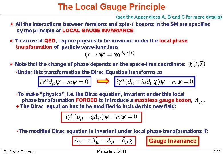 The Local Gauge Principle (see the Appendices A, B and C for more details)