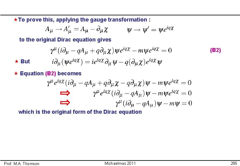  «To prove this, applying the gauge transformation : to the original Dirac equation