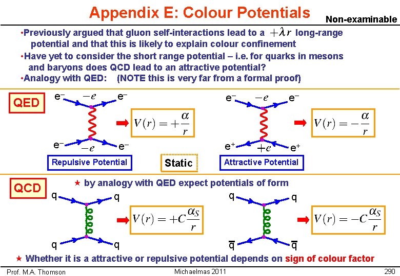 Appendix E: Colour Potentials Non-examinable • Previously argued that gluon self-interactions lead to a