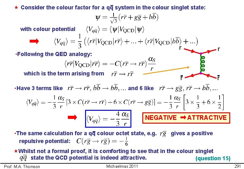  « Consider the colour factor for a qq system in the colour singlet