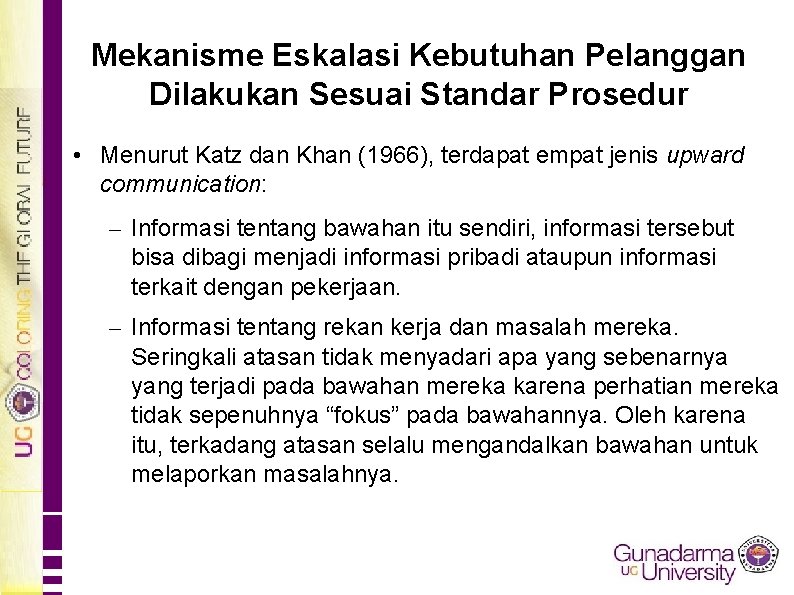 Mekanisme Eskalasi Kebutuhan Pelanggan Dilakukan Sesuai Standar Prosedur • Menurut Katz dan Khan (1966),