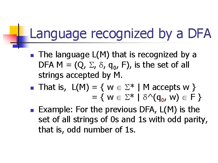 Language recognized by a DFA n n n The language L(M) that is recognized