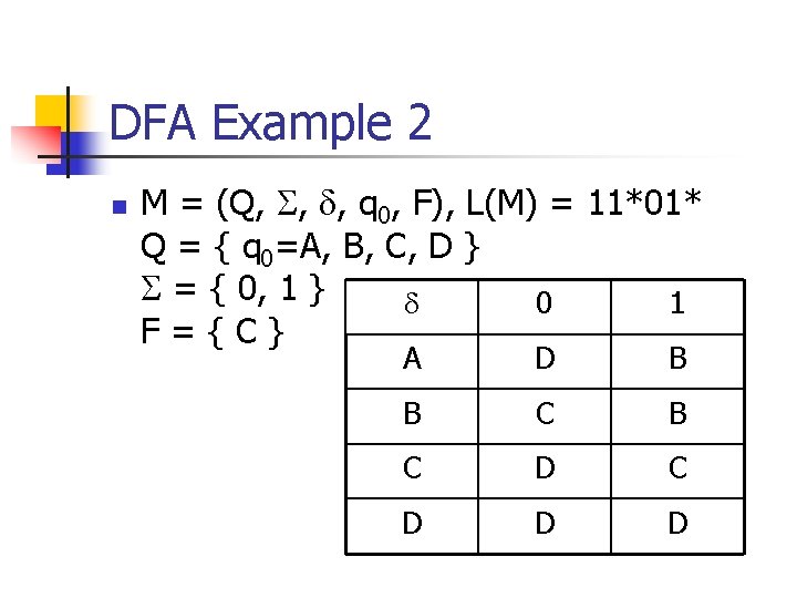 DFA Example 2 n M = (Q, , , q 0, F), L(M) =