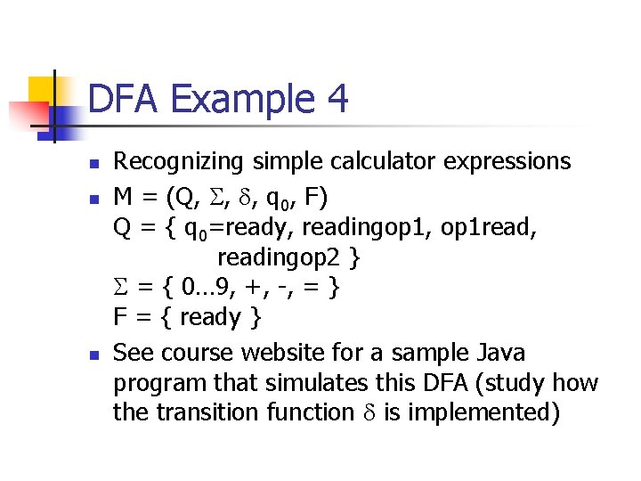 DFA Example 4 n n n Recognizing simple calculator expressions M = (Q, ,